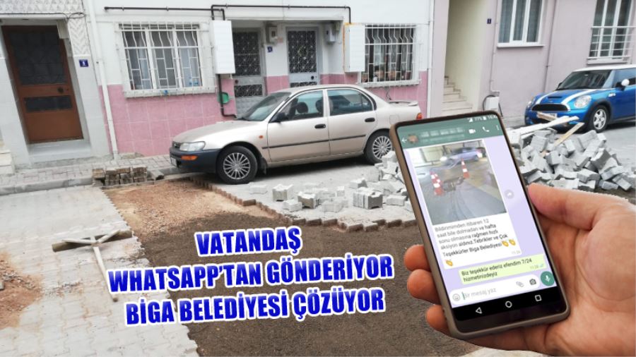 Vatandaş WhatsApp’tan Gönderiyor Biga Belediyesi Çözüyor