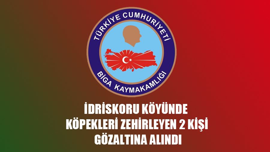 Biga İdriskoru Köyünde Köpekleri Zehirleyen 2 Kişi Gözaltına Alındı