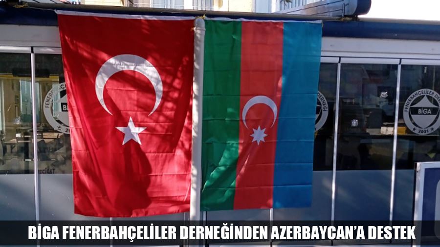 Biga Fenerbahçeliler Derneğinden Azerbaycan’a Destek