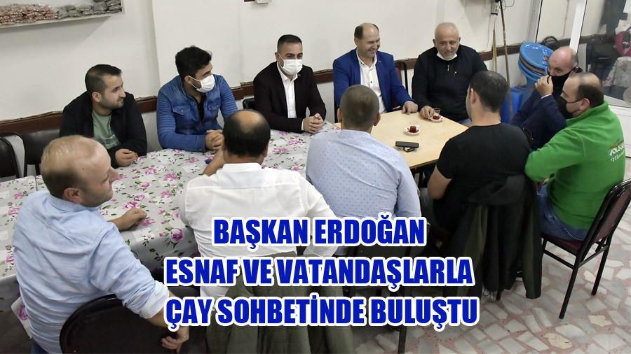 Başkan Erdoğan Esnaf ve Vatandaşlarla Çay Sohbetinde Buluştu