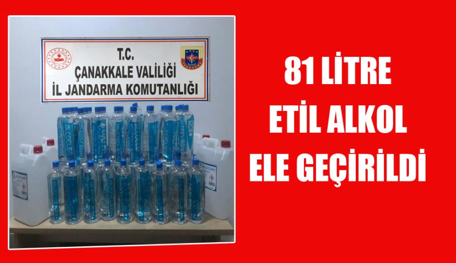 Biga’da 81 Litre Etil Alkol Ele Geçirildi