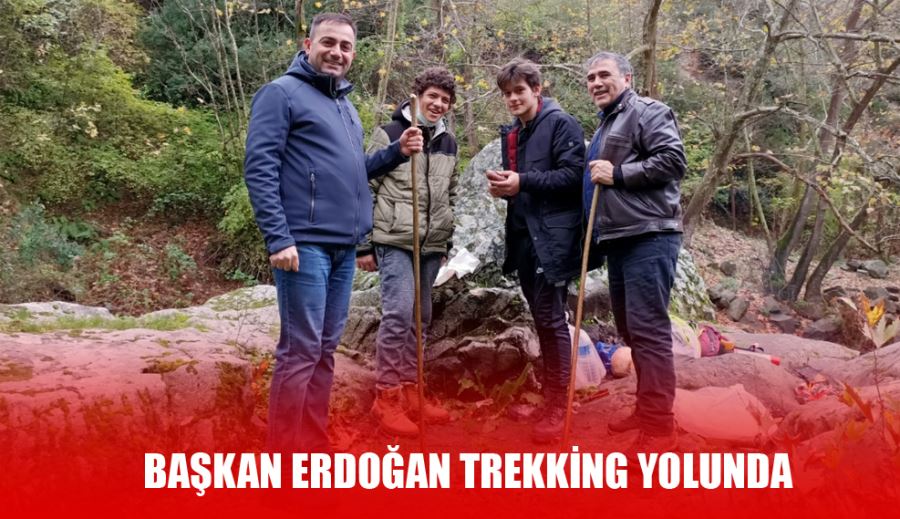 Başkan Erdoğan Trekking Yolunda