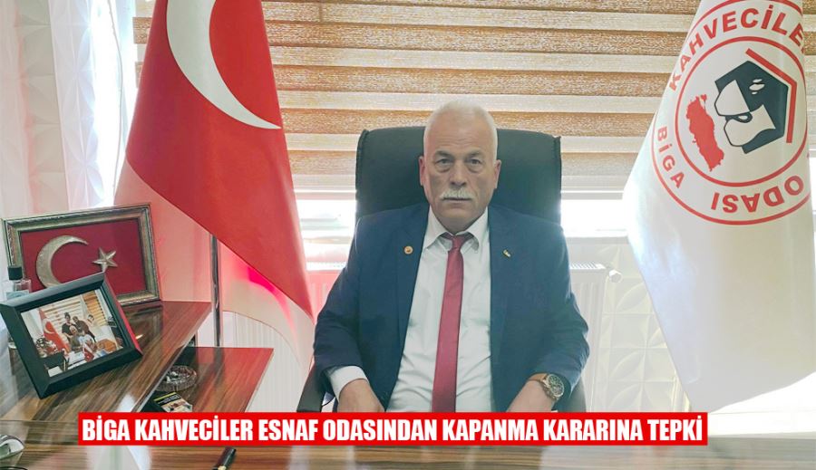 Biga Kahveciler Esnaf Odasından Kapanma Kararına Tepki