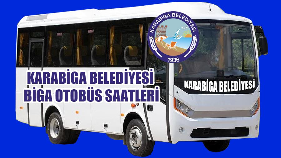 Karabiga Belediyesi Biga Otobüs Saatleri