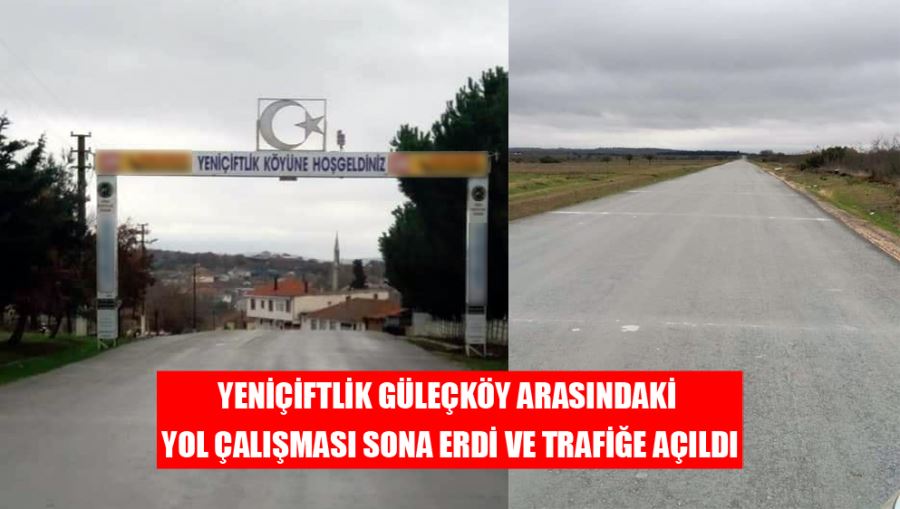 Yeniçiftlik Güleçköy Arasındaki Yol Çalışması Sona Erdi Ve Trafiğe Açıldı