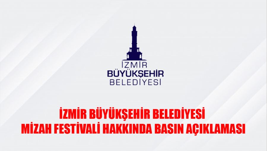 İzmir Büyükşehir Belediyesi Mizah Festivali Hakkında Basın Açıklaması