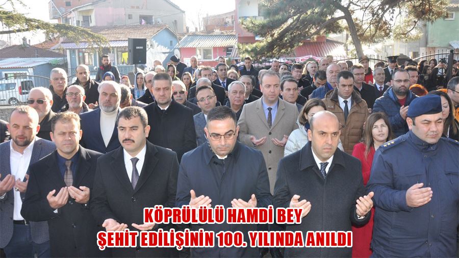 Köprülülü Hamdi Bey Şehit Edilişinin 100. Yılında Anıldı