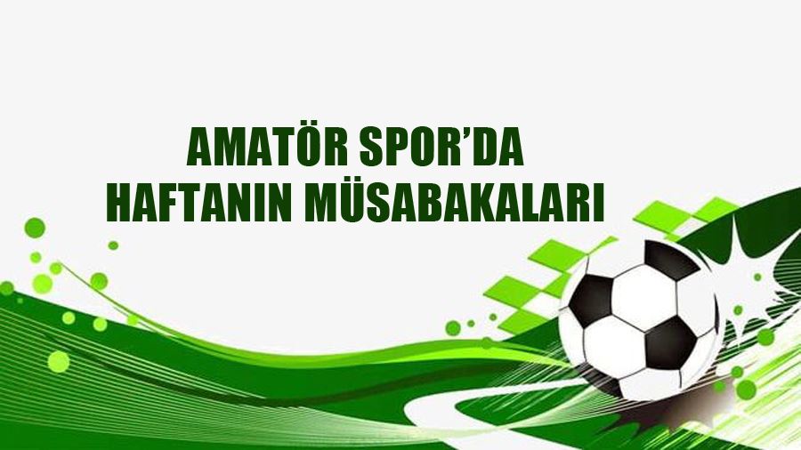 Amatör Spor’da Haftanın Müsabakaları 22 23 Şubat 2020