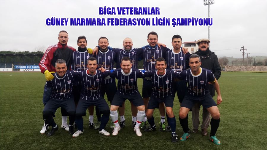 Biga Veteranlar Güney Marmara Federasyon Ligin Şampiyonu Oldu