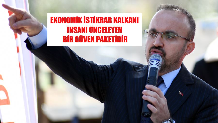 Ekonomik İstikrar Kalkanı İnsanı Önceleyen Bir Güven Paketidir