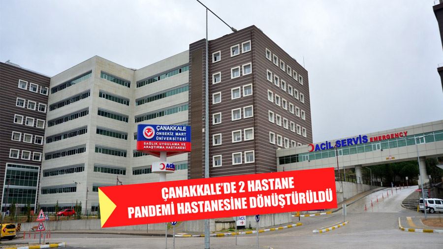 Çanakkale’de 2 Hastane Pandemi Hastanesine Dönüştürüldü