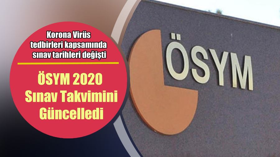 ÖSYM 2020 Sınav Takvimini Güncelledi