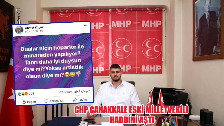 CHP Çanakkale Eski Milletvekili Haddini Aştı