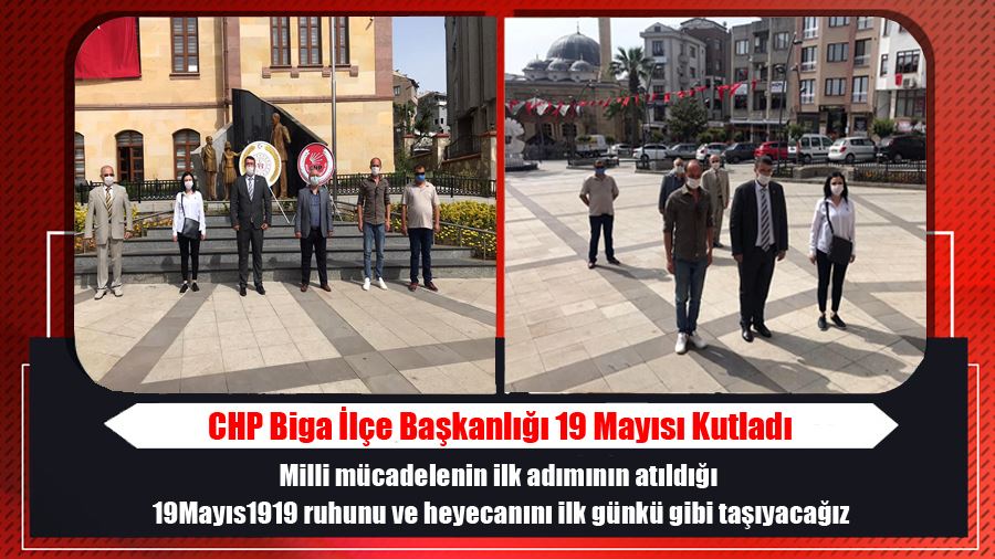 CHP Biga İlçe Başkanlığı 19 Mayısı Kutladı