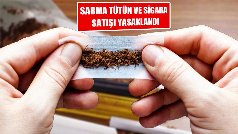 Sarma Tütün Ve Sigara Satışı Yasaklandı