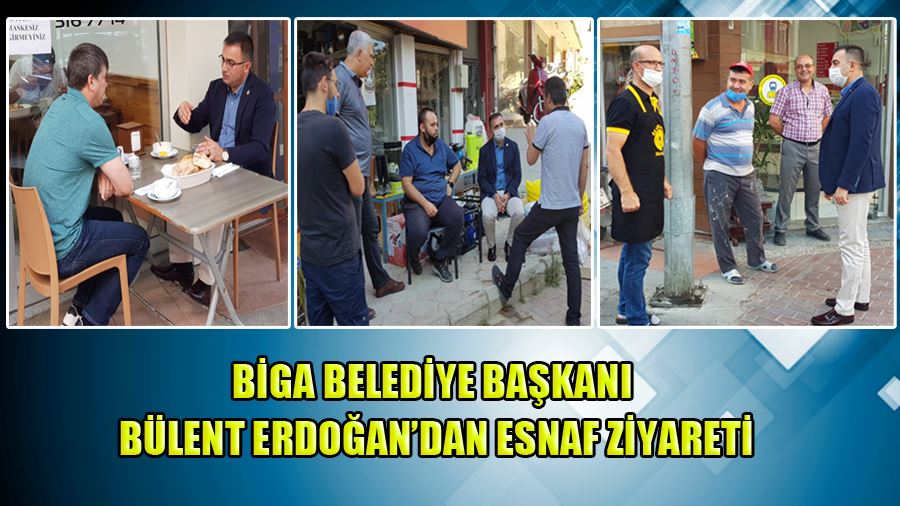 Biga Belediye Başkanı Bülent Erdoğan’dan Esnaf Ziyareti