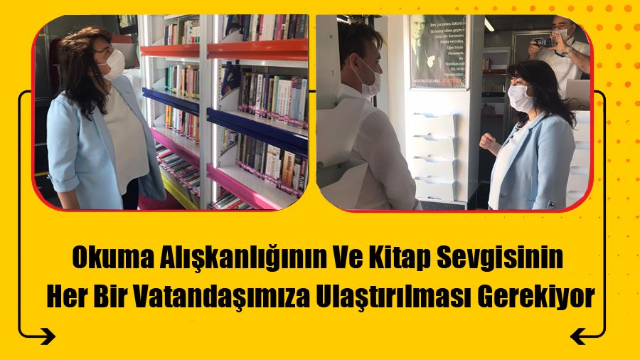 Okuma Alışkanlığının Ve Kitap Sevgisinin Her Bir Vatandaşımıza Ulaştırılması Gerekiyor