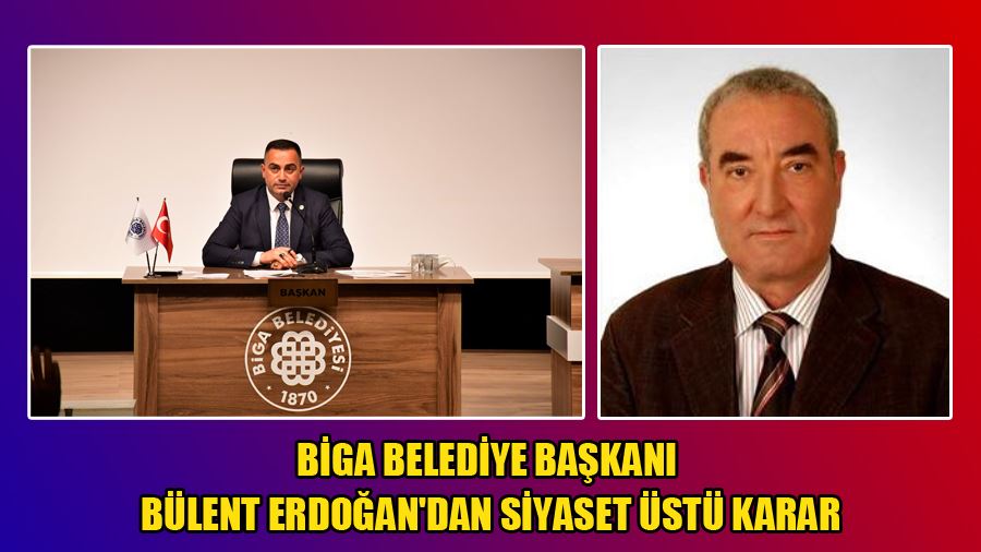 Biga Belediye Başkanı Bülent Erdoğan