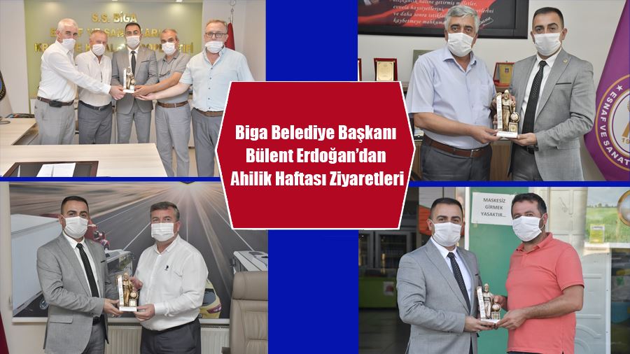 Biga Belediye Başkanı Bülent Erdoğan’dan Ahilik Haftası Ziyaretleri