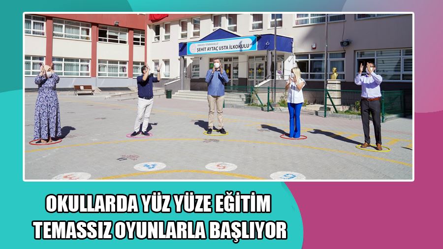 Okullarda Yüz Yüze Eğitim Temassız Oyunlarla Başlıyor