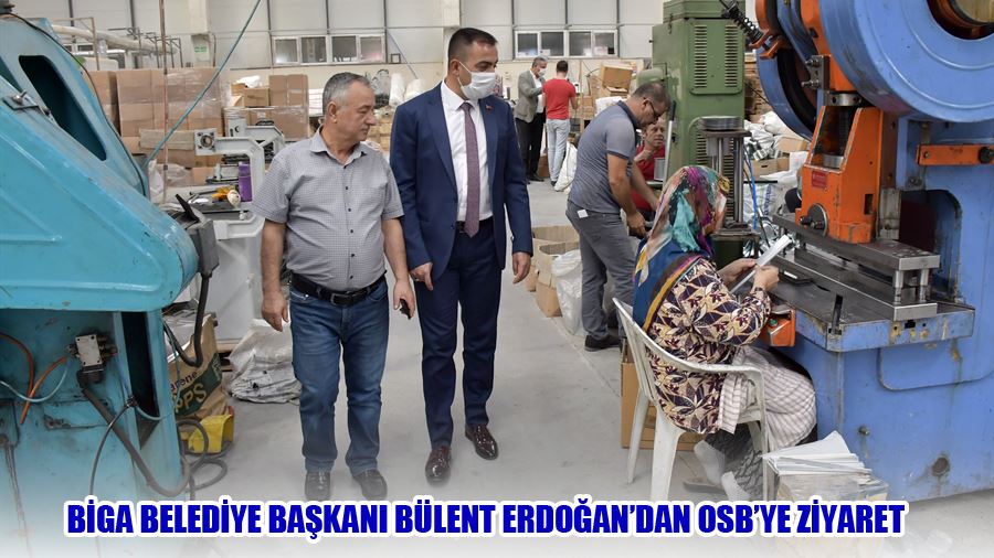 Biga Belediye Başkanı Bülent Erdoğan’dan OSB’ye Ziyaret