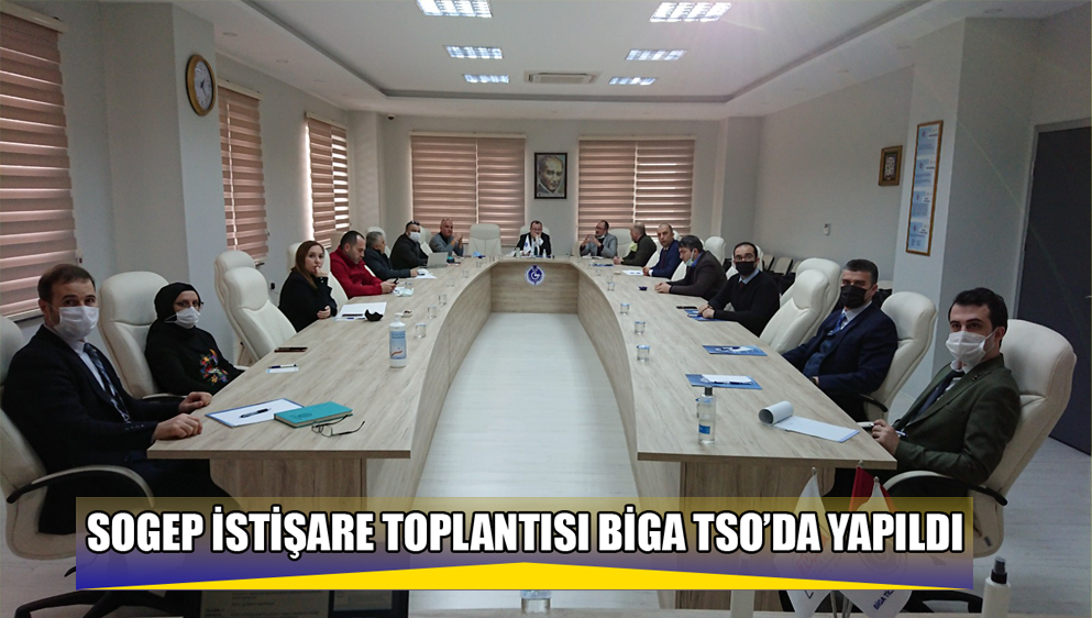SOGEP İstişare Toplantısı Biga TSO’da Yapıldı