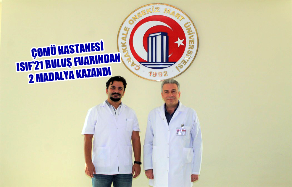ÇOMÜ Hastanesi ISIF’21 Buluş Fuarından 2 Madalya Kazandı