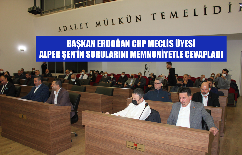 Başkan Erdoğan CHP Meclis Üyesi Alper Şen’in Sorularını Memnuniyetle Cevapladı