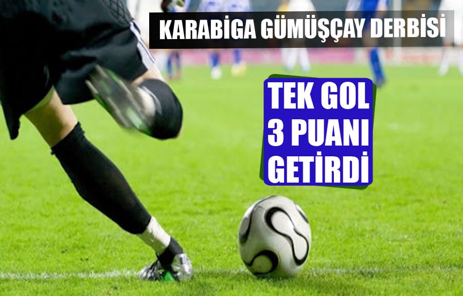 Karabiga GSK: 1 Gümüşçayspor: 0
