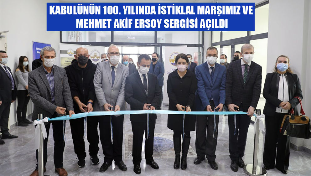 Kabulünün 100. Yılında İstiklal Marşımız ve Mehmet Akif Ersoy Sergisi Açıldı