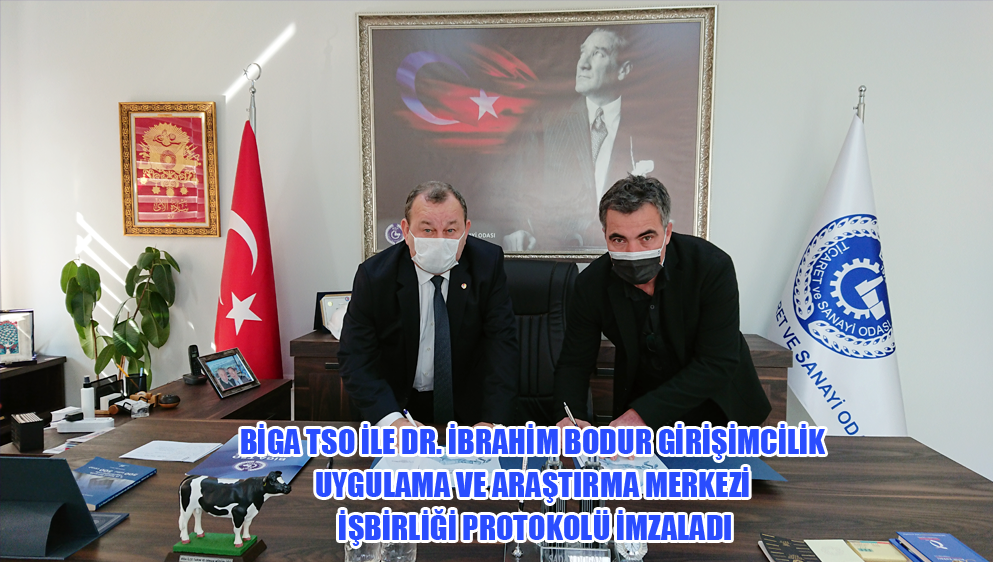 Biga TSO İle Dr. İbrahim Bodur Girişimcilik Uygulama Ve Araştırma Merkezi İşbirliği Protokolü İmzaladı