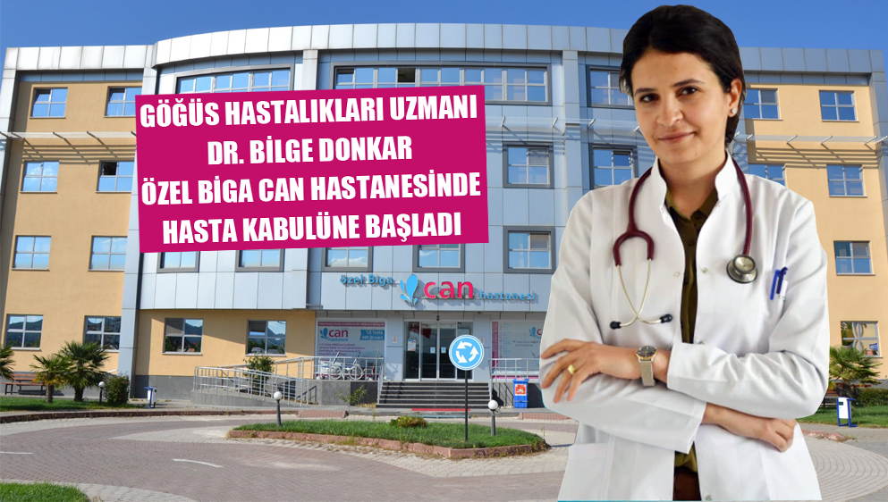 Doktor Bilge Donkar Özel Biga Can Hastanesinde Hasta Kabulüne Başladı