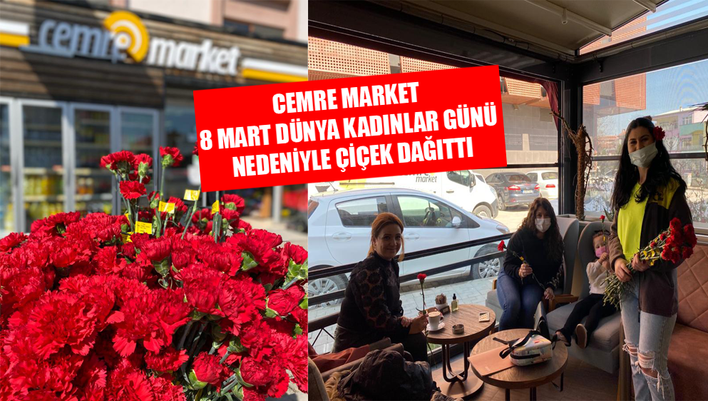 Cemre Market 8 Mart Dünya Kadınlar Günü Nedeniyle Çiçek Dağıttı