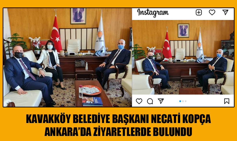Kavakköy Belediye Başkanı Necati Kopça Ankara’da Ziyaretlerde Bulundu