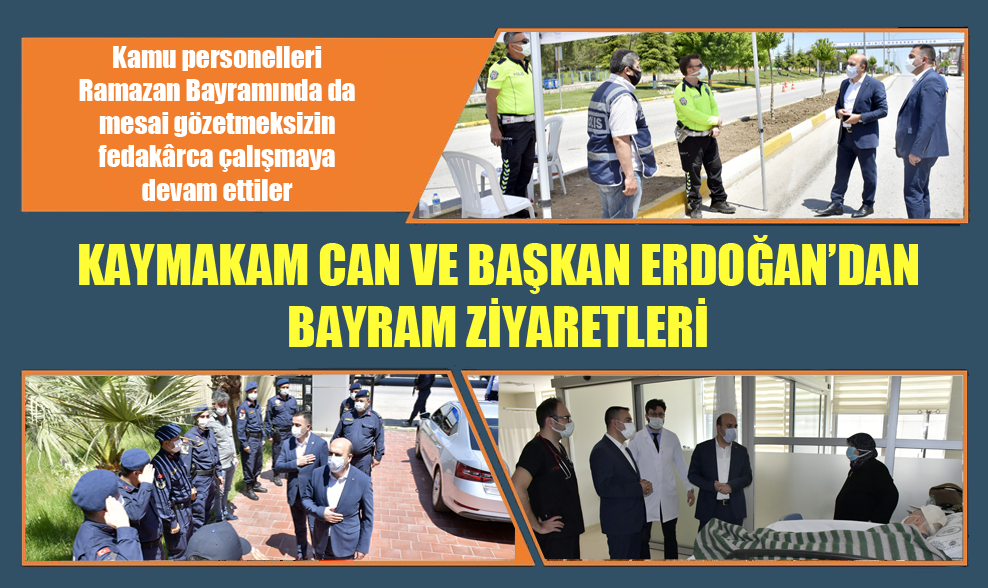 Kaymakam Can ve Başkan Erdoğan’dan Bayram Ziyaretleri