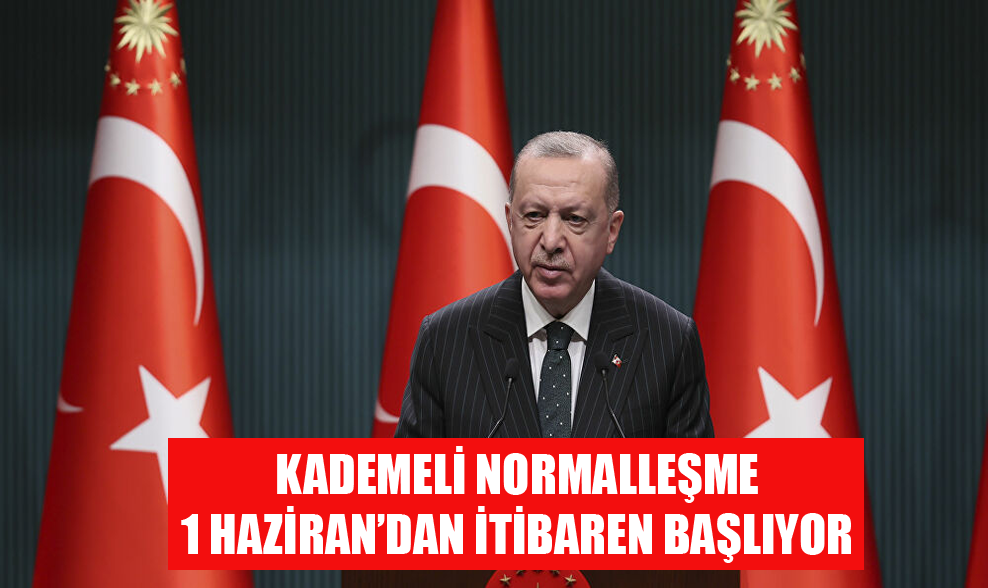 Kademeli Normalleşme 1 Haziran’dan İtibaren Başlıyor