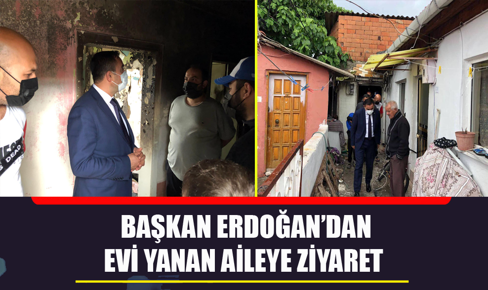 Başkan Erdoğan’dan Evi Yanan Aileye Ziyaret