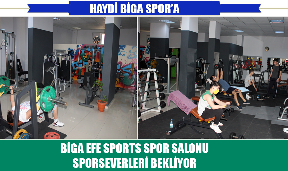 Biga Efe Sports Spor Salonu Sporseverleri Bekliyor
