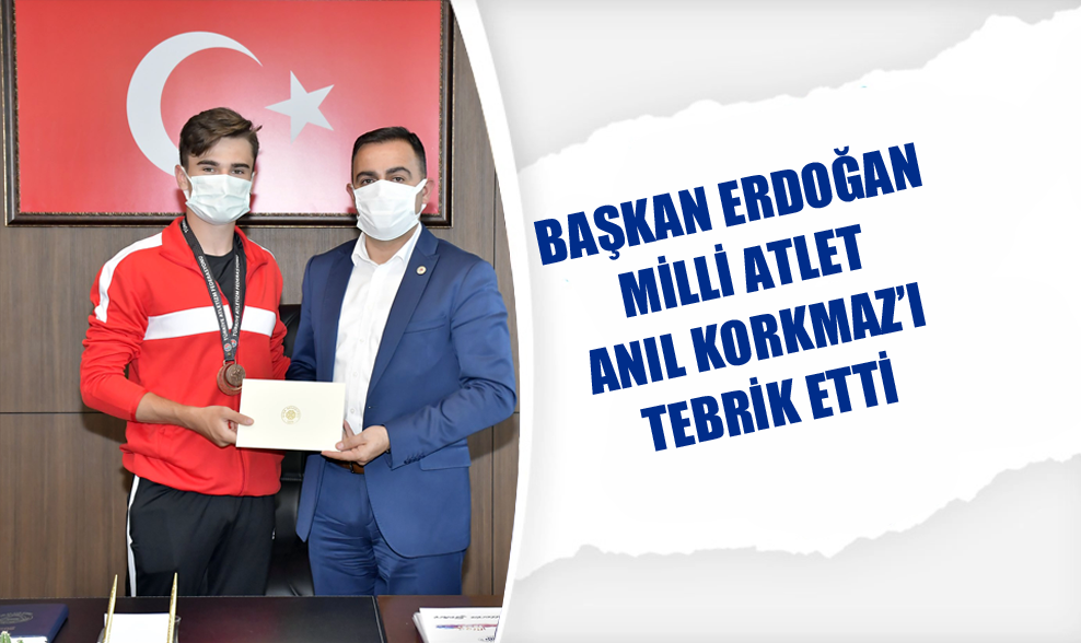 Başkan Erdoğan Milli Atlet Anıl Korkmaz’ı Tebrik Etti