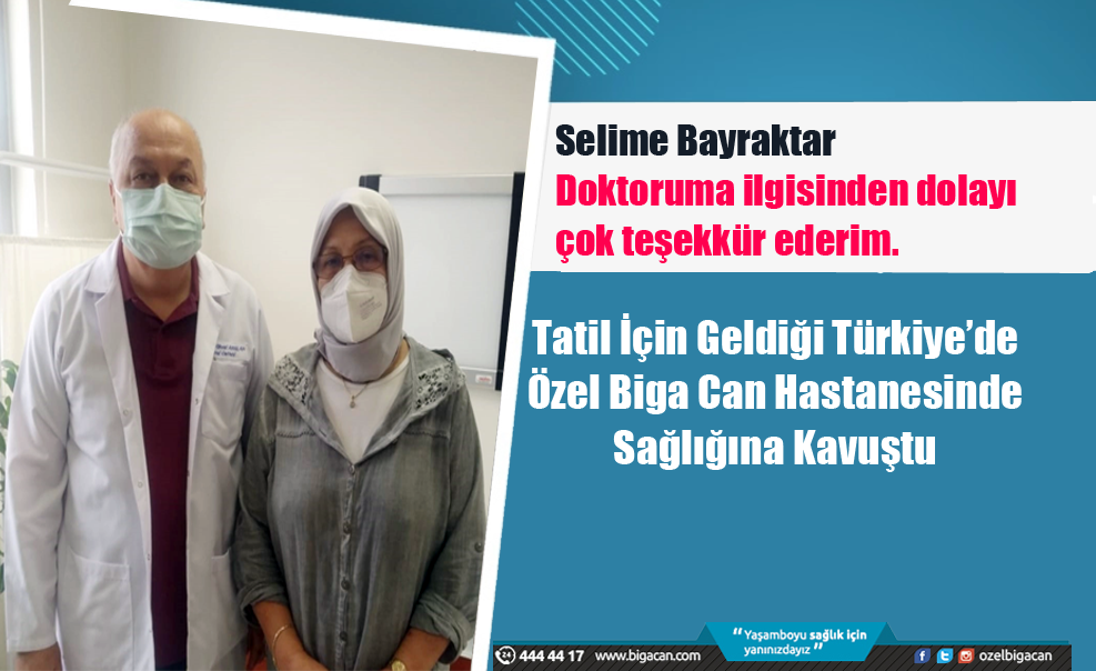 Tatil İçin Geldiği Türkiye’de Özel Biga Can Hastanesinde Sağlığına Kavuştu