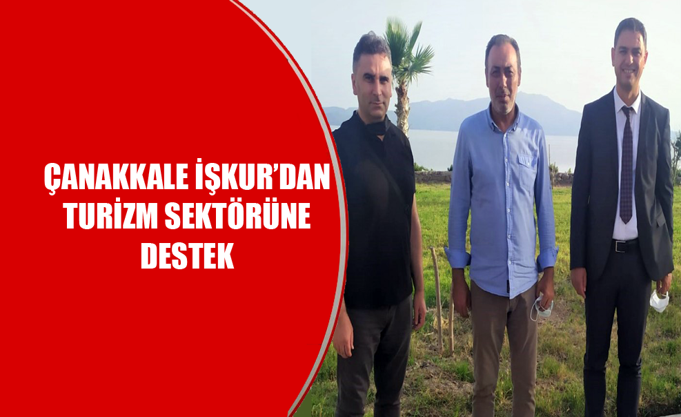 Çanakkale İŞKUR’dan Turizm Sektörüne Destek