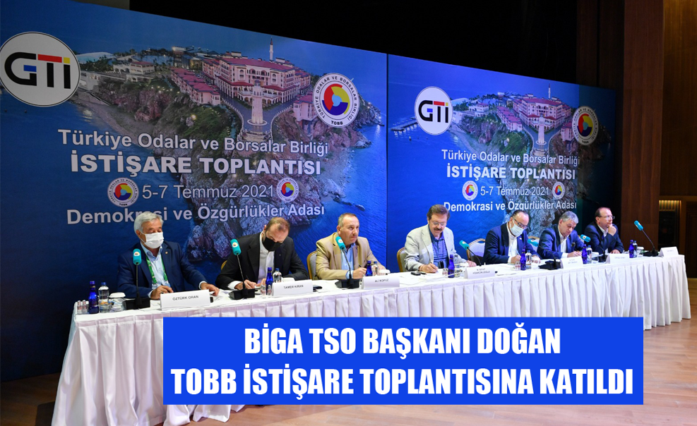 Biga TSO Başkanı Doğan TOBB İstişare Toplantısına Katıldı
