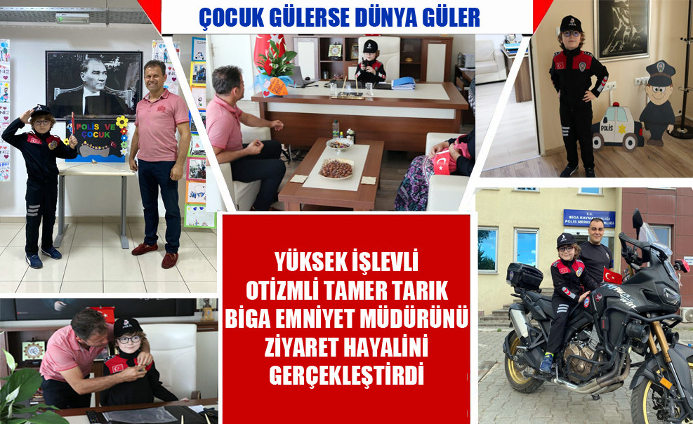 Yüksek İşlevli Otizmli Tamer Tarık Biga Emniyet Müdürünü Ziyaret Hayalini Gerçekleştirdi