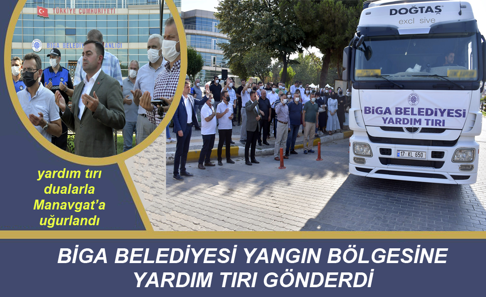 Biga Belediyesi Yangın Bölgesine Yardım Tırı Gönderdi