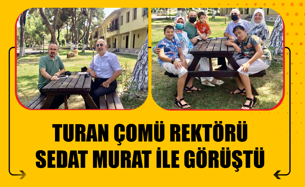 Turan ÇOMÜ Rektörü Sedat Murat İle Görüştü