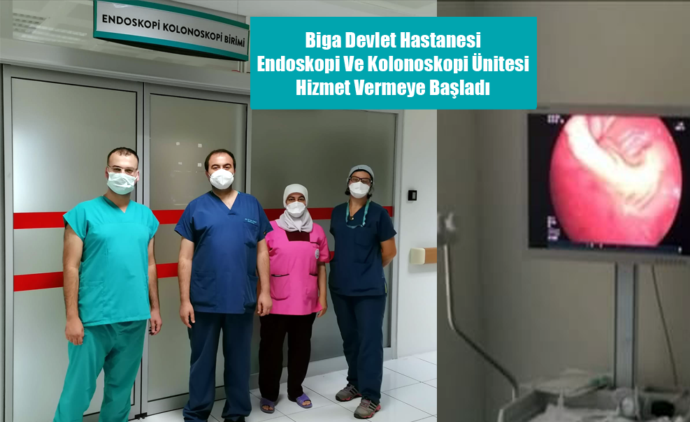 Biga Devlet Hastanesi Endoskopi Ve Kolonoskopi Ünitesi Hizmet Vermeye Başladı