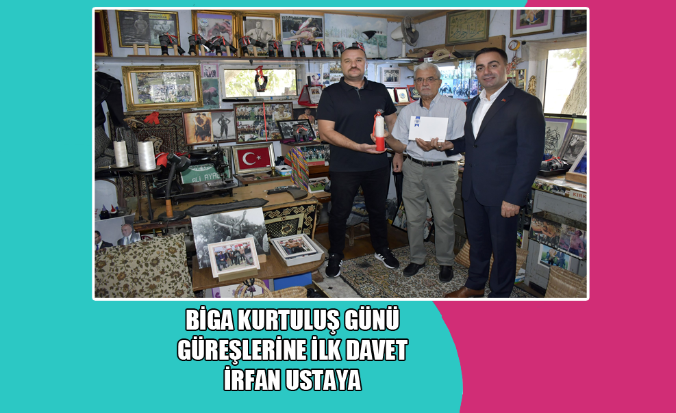 Biga Kurtuluş Günü Güreşlerine İlk Davet İrfan Ustaya