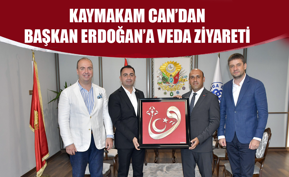 Kaymakam Can’dan Başkan Erdoğan’a Veda Ziyareti