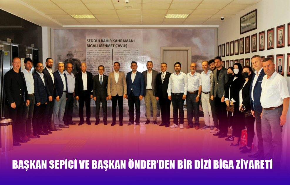 Başkan Sepici Ve Başkan Önder’den Bir Dizi Biga Ziyareti