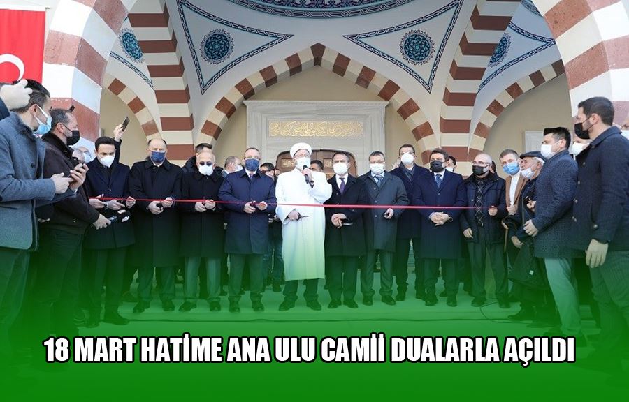 18 Mart Hatime Ana Ulu Camii Dualarla Açıldı